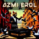 Azmi Erol - Noche Loca (Original Mix)