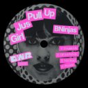 BNinjas - Girl Jus Pull Up (Original Mix)