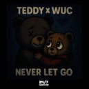 Teddy & WUC - Never Let Go (Extended Mix)