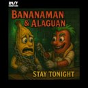 Bananaman, Alaguan & 247 Hardcore - Stay Tonight (Radio Mix)