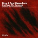 Riigs & Paul Hazendonk - Drac Trac (Edgeways Remix)