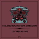 Paul Deighton, Deep Soul Connection - Let There Be Love