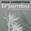 Paul Christian (DE) - D\'jambu (Radio Mix)