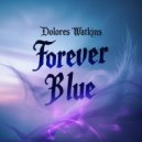 Dolores Watkins - Forever Blue (Original Mix)