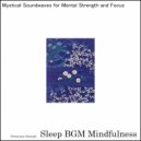 Sleep BGM Mindfulness - Boosting Self-efficacy with Sound Healing for Mental Wellness (Original Mix)