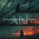Aurora Night - Conquering My Dreams ()