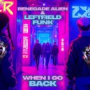 Renegade Alien & Leftfield Funk - When I Go Back (High Energy Mix)