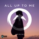 Arrow - All Up to Me ()