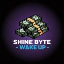 Shine Byte - Wake Up (Original Mix)