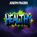 Joseph Frazier - Healthy (Original Mix)