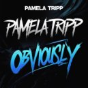 Pamela Tripp - Obviously (Original Mix)