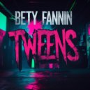 Betty Fannin - Tweens (Original Mix)