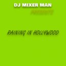 DJ Mixer Man - Raining in Hollywood