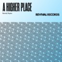 Revival House Project & Peyton - A Higher Place (Original Mix)