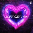 Unique & Oblivion - Love Like This