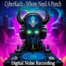 CyberKach - Whom Need A Punch (Original Mix)
