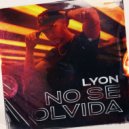 Lyon - No Se Olvida