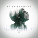 Micky Stardust - Keep Your Mind On The Dream