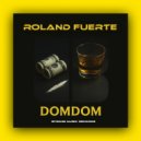 Roland Fuerte - DomDom ()
