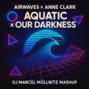 Airwave x Anne Clark - Aquatic x Our Darkness