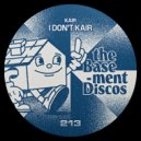 KAIR - I Don\'t Kair (Original Mix)