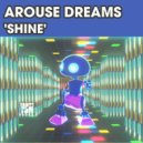 Arouse Dreams - Shine (Extended Mix)