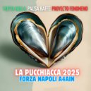 Putta Nella, pausa kaffe, Proyecto Fenomeno - La Pucchiacca 2025 - Forza Napoli A4ain (Radio Mix)