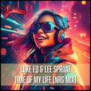 Luke EQ & Lee Sproat - Time Of My Life (NRG Mix)