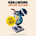 Ken@Work - Just Say You Care