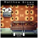 Matthew Brown - Mi casa (Original Mix)