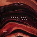 Mark Vox - I Feel You