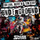 Tori Ann, Marky M & Tom Berry - Underground