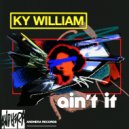Ky William - Ain\'t It (Original Mix)