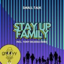 Small Talk - Stay Up Family