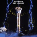 Wolverave - GET LOUDER