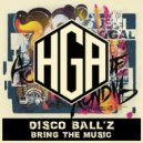 Disco Ball\'z - Bring The Music ()