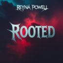 Reyna Powell - Rooted (Original Mix)