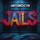 Arturo Cyr - Jails (Original Mix)