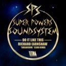 Super Powers Soundsystem - Do It Like This