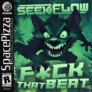 Seekflow - Fuck That Beat (Original Mix)
