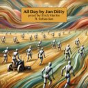 Jon Ditty & Sebastian - All Day (feat. Sebastian) ()