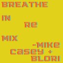 Mike Casey & Blori - Breathe In ()