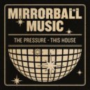 The Pressure - This House