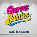 Arlo Dunnigan - Guerres Saintes (Original Mix)