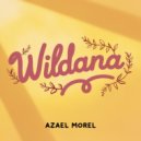 Azael Morel - Wildana (Original Mix)
