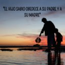 Siervo Fiel - El hijo sabio obedece a su padre y a su madre (Original Mix)