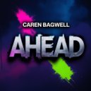 Caren Bagwell - Ahead (Original Mix)