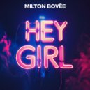 Milton Bovee - Hey Girl (Original Mix)