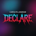 Carolyn Landrum - Declare (Original Mix)