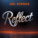 Abel Bowman - Reflect (Original Mix)